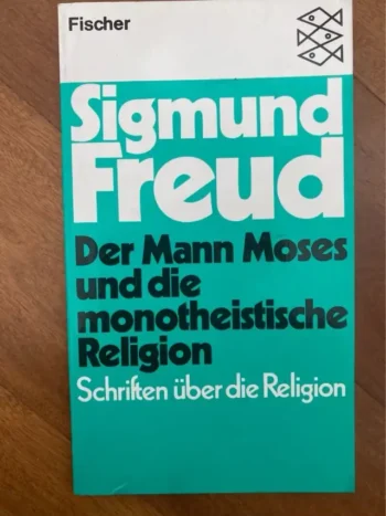 Der Mann Moses and Die Monotheistische Rel