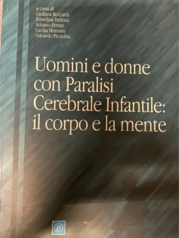 Uomini e donne con paralisi cerebrale infantile: il corpo e la mente