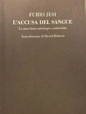 L'accusa del sangue. La macchina mitologica antisemita