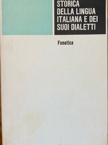 Grammatica storica della lingua italiana e dei suoi dialetti. (1 di 3)Fonetica
