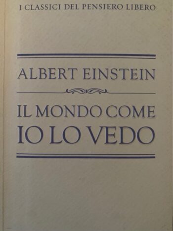 Il mondo come io lo vedo. Ediz. integrale