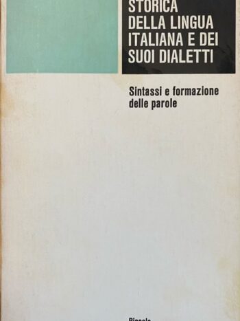 Grammatica storica della lingua italiana e dei suoi dialetti. (3 di 3)Sintassi e formazione delle parole