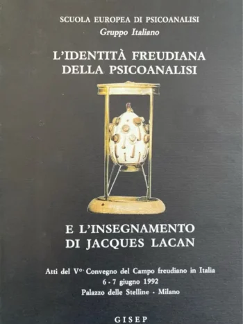 L’identità freudiana della psicoanalisi e l’insegnamento di Jacques Lacan