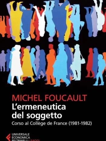 L'ermeneutica del soggetto. Corso al Collège de France (1981-1982)