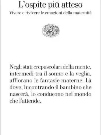 L'ospite più atteso. Vivere e rivivere le emozioni della maternità