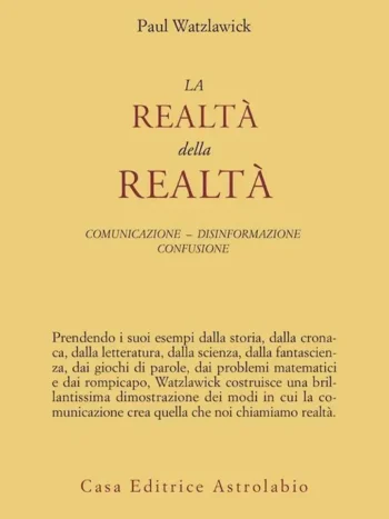La realtà della realtà. Confusione, disinformazione, comunicazione