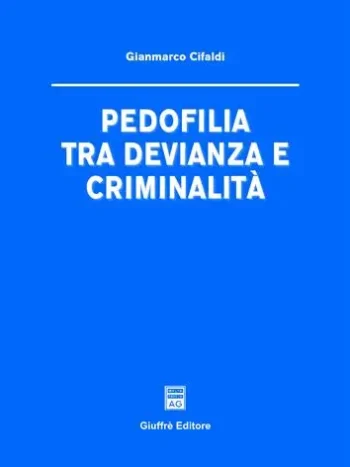 Pedofilia tra devianza e criminalità
